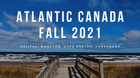Atlantic Canada Fall 2021 Youtube