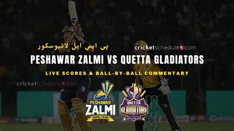 Peshawar Zalmi Vs Quetta Gladiators Live Score Peshawar Zalmi Vs