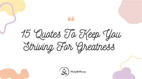 15 Quotes To Keep You Striving For Greatness The Joy Within