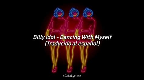 Billy Idol Dancing With Myself Sub Espa Ol Youtube