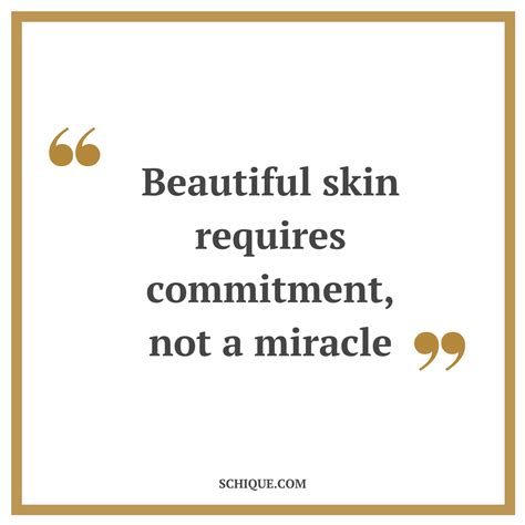 A Quote That Says Beautiful Skin Requires Comment Not A Miracle