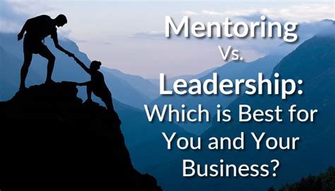 Mentoring Vs Leadership Which Is Best For You And Your Business