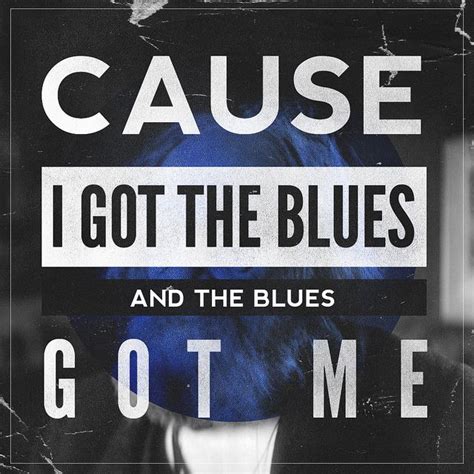I Got The Blues Music Quotes Blues Sky Quotes