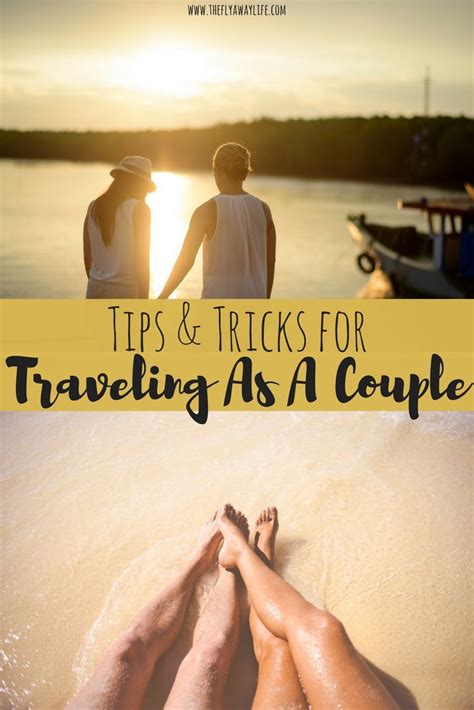 9 Tips For Traveling With Your Partner Travel Couple Stress Free Travel Romantic Travel