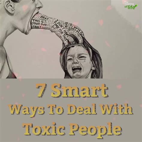 7 Smart Ways To Deal With Toxic People 7 Smart Ways To Deal With