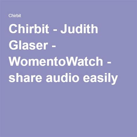 Chirbit Womentowatch Judith Glaser Judith Psychology Audio