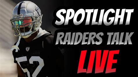 Spotlight Raiders Talk Live Updated Injury Report Final Predictions