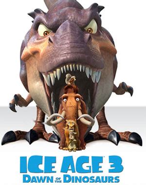Dawn of the dinosaurs based on a book? My Movie Review imdb copyright: Ice Age 3: Dawn of the ...
