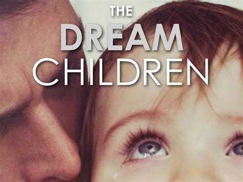 The Dream Children 2015 Rotten Tomatoes