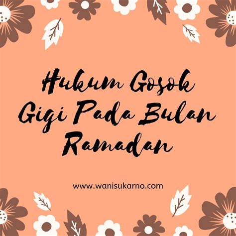 Bersiwak atau sikat gigi dan berkumur setelah waktu zuhur, dianggap makruh untuk dilakukan saat berpuasa, karena pembersihan mulut ketika seorang melakukan ibadah puasa menyalahi hal yang utama. Hukum Gosok Gigi Pada Bulan Ramadan. Adakah Ia Boleh ...