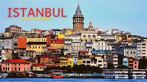 Ayoh Ke Kota Istanbul Kota Dua Benua Asia And Eropa Youtube