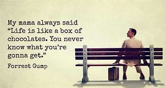We did not find results for: My Momma always said Life is like a box of chocolates… in ...