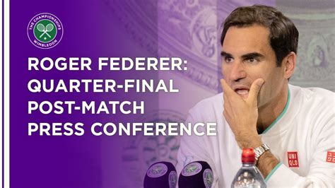 Roger Federer Quarter Final Press Conference Wimbledon 2021 Youtube