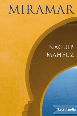 The nobel prize in literature was awarded to naguib mahfouz in 1988 on this day, october 13. Miramar - Naguib Mahfuz - Descargar epub y pdf gratis ...