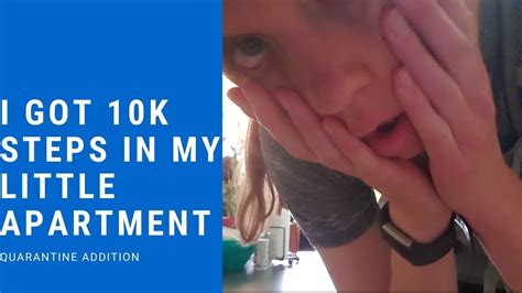 I Got 10k Steps In My Little Apartment Quarantine Addition Youtube