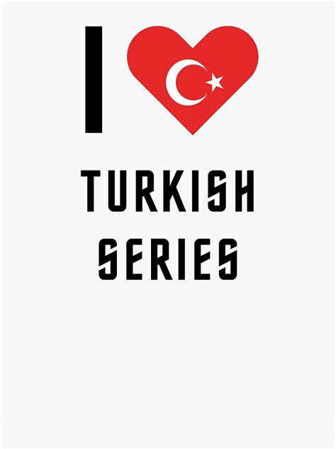 I Love Turkish Series Turkish Drama Sticker For Sale By