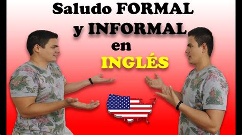 Saludos Formal Informal Y Ambos En Ingl S Youtube