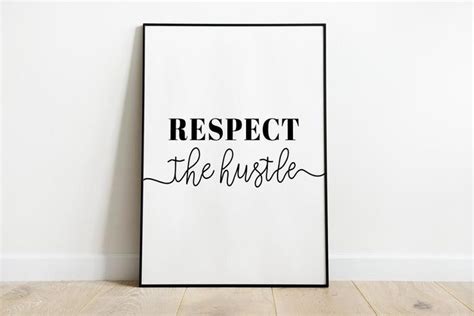 Respect The Hustle Wall Art Instant Digital Download Only Printable