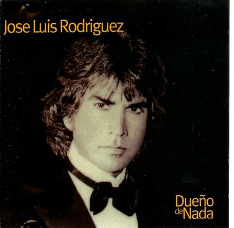 JosÉ Luis RodrÍguez Dueño De Nada 1982 José Luis Rodríguez