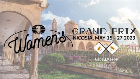 Grand Prix FIDE féminin 2023 Nicosie CapaKaspa
