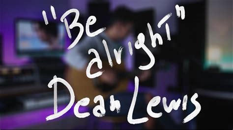 Be Alright Dean Lewis Cover Youtube