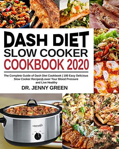 Dash Diet Slow Cooker Cookbook 2020 The Complete Guide Of Dash Diet