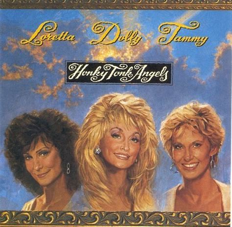 Dolly Parton Loretta Lynn Tammy Wynette Honky Tonk Angels