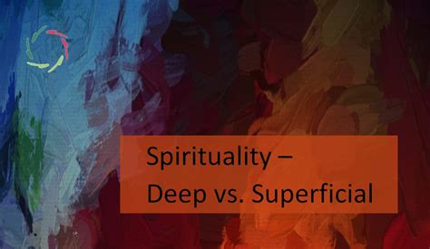Spirituality Deep Vs Superficial Aurelis Blog Wiki