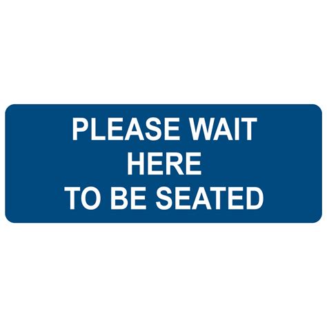 Please Wait Here To Be Seated Engraved Sign Egre 15816 Whtonblu