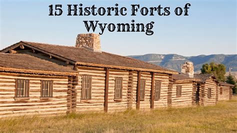 15 Historic Forts Of Wyoming Amazing Stories Of Wyomings Past