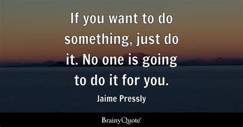 Just Do It Quotes Brainyquote