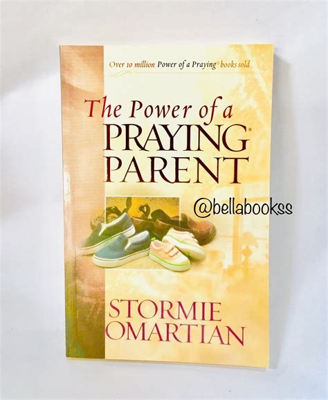 The Power Of A Praying Parent By Stormie Omartin Bella Books