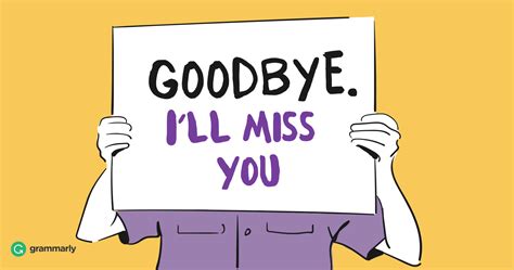 However, there are many funny quotes that can be used to take the sting out of a goodbye: How to Send the Perfect Goodbye Email to Coworkers | Grammarly