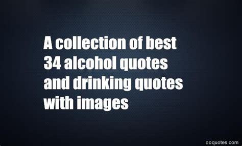 These are the best examples of alcoholism quotes on poetrysoup. A collection of best 34 alcohol quotes and drinking quotes ...