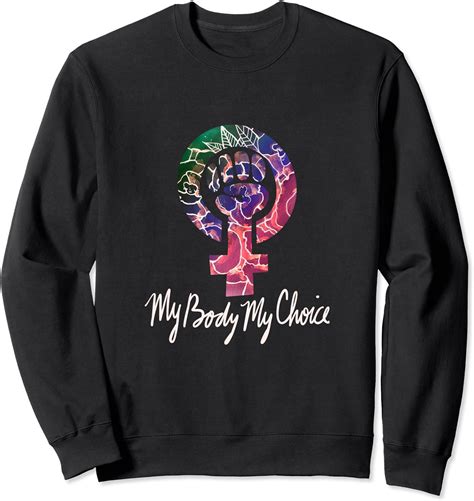 My Body My Choice Pro Choice Feminism Sweatshirt Amazonde Bekleidung