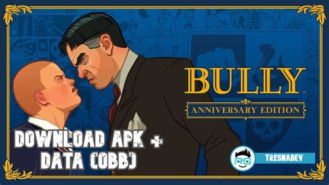 Bully Anniversary Edition APK MOD Android 1.0.0.20  TresnaDev