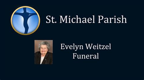 Evelyn Weitzel Funeral Youtube
