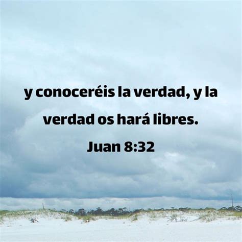 Juan 832 Y Conoceréis La Verdad Y La Verdad Os Hará Libres La