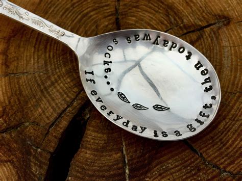 Hand Stamped Spoon If Everyday Was A T Then Today Was Etsy In 2020 Hand Stamped Spoon
