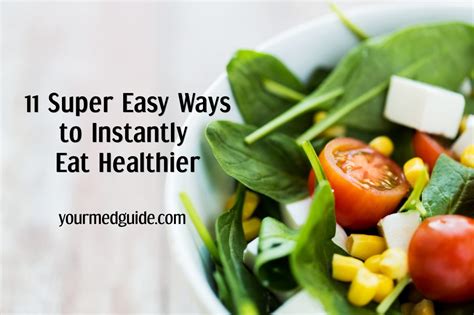 11 Super Easy Ways To Instantly Eat Healthier Your Med Guide