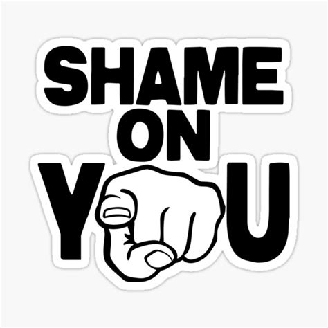 Shame On You Sticker By Just4laughs Redbubble