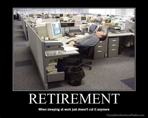 Check spelling or type a new query. Funny Retirement Quotes For Work. QuotesGram