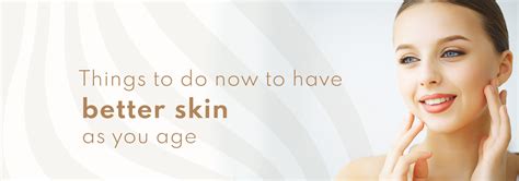 Things To Do Now To Have Better Skin As You Age Nova