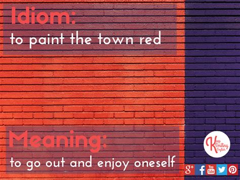 Paint the town red means. Idiom: to paint the town red | Идиомы