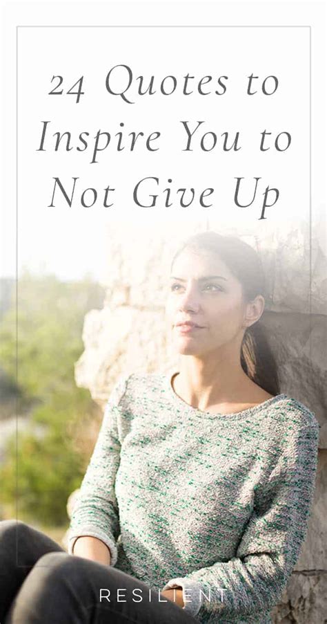 24 Quotes About Not Giving Up Resilient
