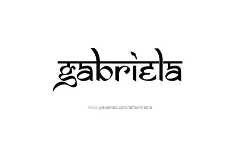Gabriela Name Tattoo Designs Name Tattoo Designs Name Tattoo Name Tattoos