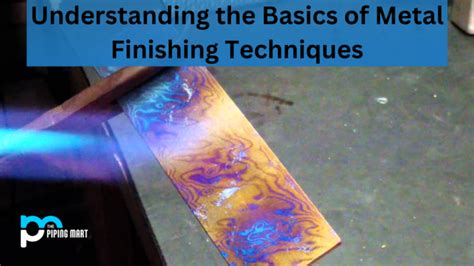 Metal Finishing Techniques An Overview