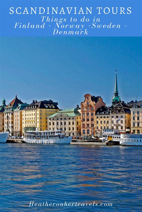 Scandinavian tours to enjoy in Finland, Sweden, Norway and ...