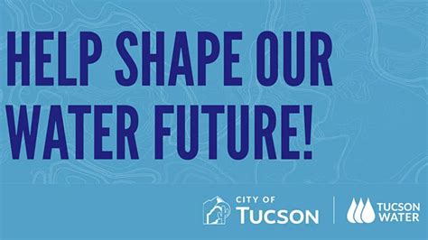 City Of Tucson Tucson Water Seek Input On One Water 2100 Master Plan
