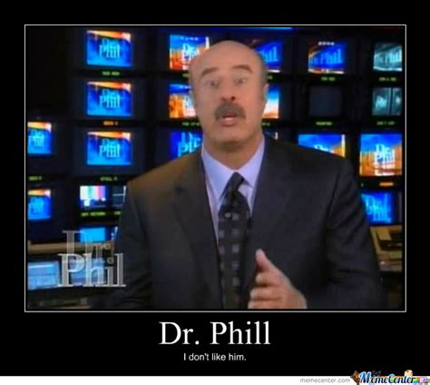 We did not find results for: Dr Phil Funny Quotes. QuotesGram